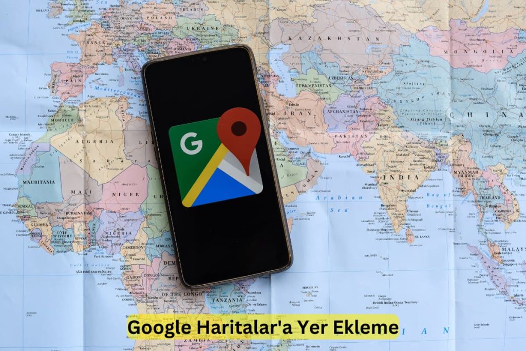 Google Haritalara Yer Ekleme